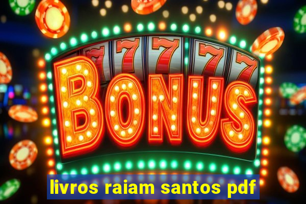 livros raiam santos pdf